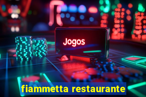 fiammetta restaurante